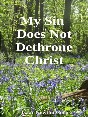 cover image of My Sin  Does Not Dethrone Christ